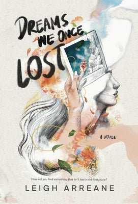 Dreams We Once Lost by Arreane, Leigh