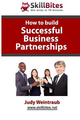 How to Build Successful Business Partnerships by Weintraub, Judy