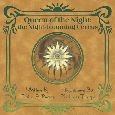 Queen of the Night: The Night-blooming Cereus by Powers, Elaine a.