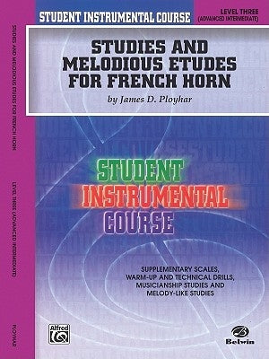 Student Instrumental Course Studies and Melodious Etudes for French Horn: Level III by Ployhar, James D.