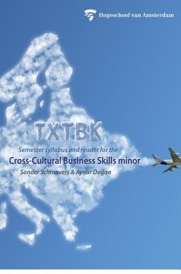 Txtbk: Semester syllabus and reader for the cross-cultural business skills minor by Schroevers, Sander