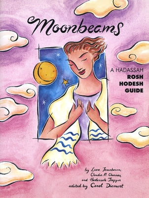 Moonbeams: A Hadassah Rosh Hodesh Guide by Diament, Carol
