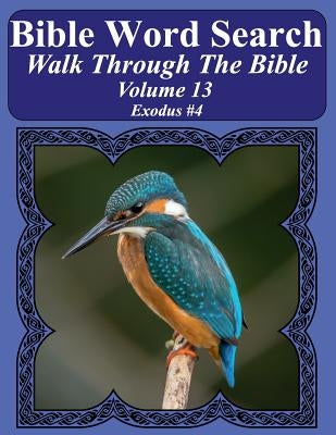 Bible Word Search Walk Through The Bible Volume 13: Exodus #4 Extra Large Print by Pope, T. W.