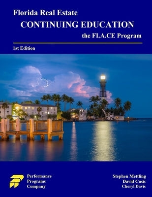 Florida Real Estate Continuing Education: the FLA.CE Program by Mettling, Stephen