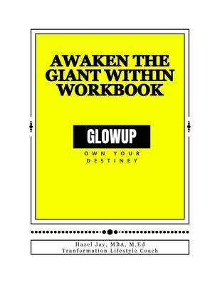 GLOW Above and Beyond: Awaken the Giant Within Workbook by Jay CLC, Hazel