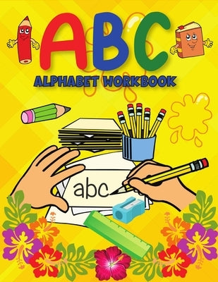 ABC Alphabet Book: Learning to Write Alphabet/ Handwriting Book for Pre-schoolers, Kindergartens by Reyer, Marthe