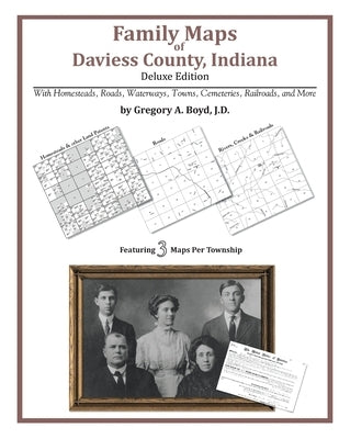 Family Maps of Daviess County, Indiana by Boyd J. D., Gregory a.