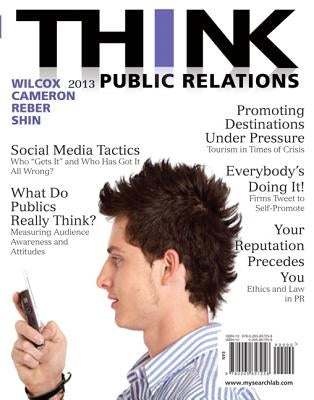 Think Public Relations by Wilcox, Dennis
