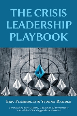 The Crisis Leadership Playbook by Flamholtz, Eric