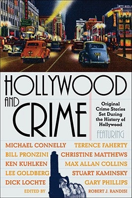 Hollywood and Crime: Original Crime Stories Set During the History of Hollywood by Randisi, Robert J.
