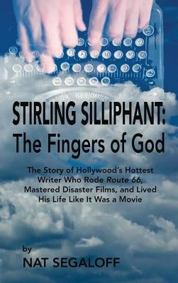 Stirling Silliphant: The Fingers of God (hardback) by Segaloff, Nat