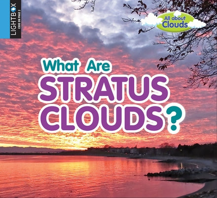 What Are Stratus Clouds? by Peppas, Lynn