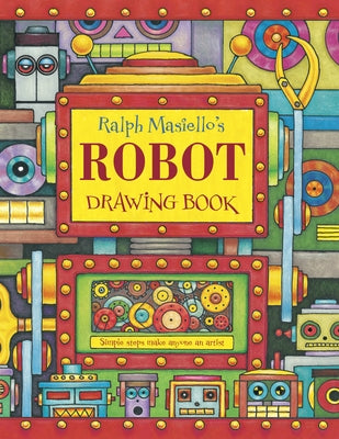 Ralph Masiello's Robot Drawing Book by Masiello, Ralph