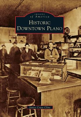 Historic Downtown Plano by Cline, Janice Craze