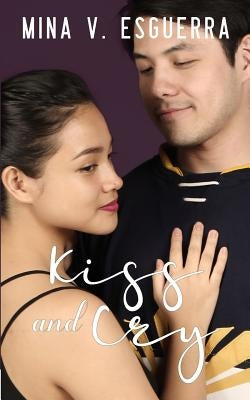 Kiss and Cry by Esguerra, Mina V.