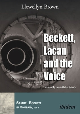 Beckett, Lacan, and the Voice by Brown, Llewellyn