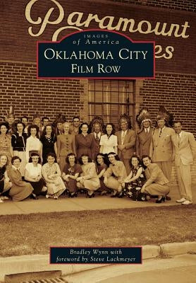 Oklahoma City: Film Row by Wynn, Bradley