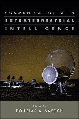 Communication with Extraterrestrial Intelligence (Ceti) by Vakoch, Douglas A.