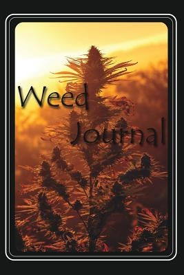 Weed Journal by Steffey, Tom W.
