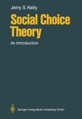 Social Choice Theory: An Introduction by Kelly, Jerry S.