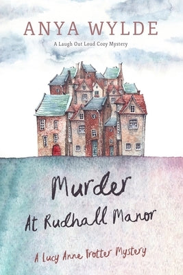 Murder At Rudhall Manor by Wylde, Anya