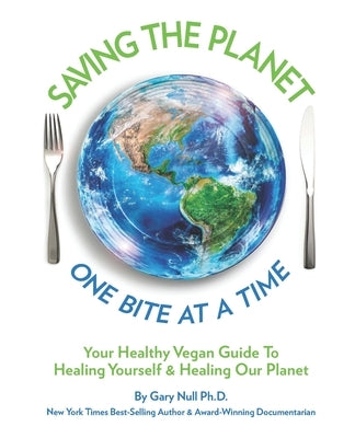 Saving The Planet: One Bite At A Time by Null, Gary
