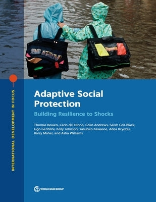 Adaptive Social Protection: Building Resilience to Shocks by Bowen, Thomas