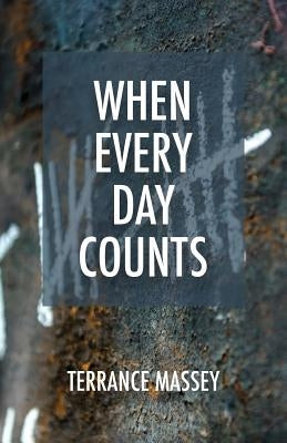 When Every Day Counts by Massey, Terrance