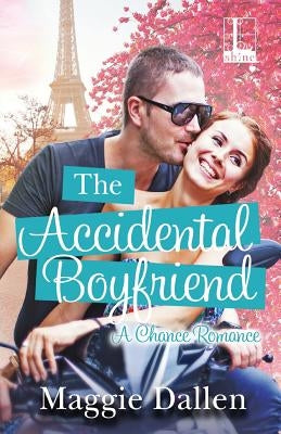 The Accidental Boyfriend by Dallen, Maggie