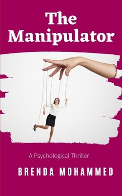 The Manipulator: A Psychological Thriller by Mohammed, Brenda