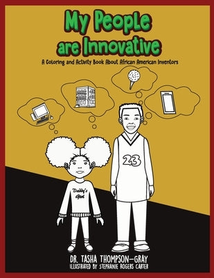 My People are Innovative: A Coloring and Activity Book About African American Inventors by Thompson-Gray, Tasha