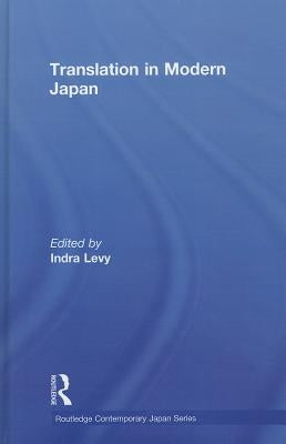 Translation in Modern Japan by Levy, Indra