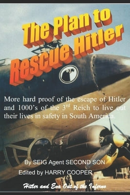 The Plan to Rescue Hitler by Cooper, Harry