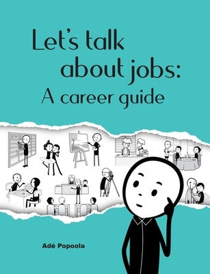 Let's talk about jobs: A career guide by Popoola, Ade