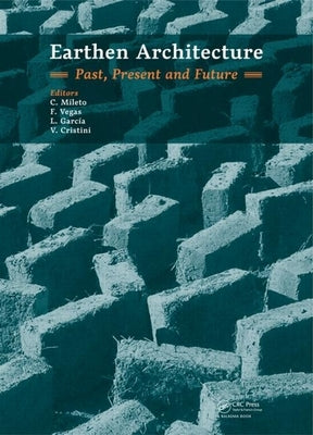 Earthen Architecture: Past, Present and Future [With CDROM] by Mileto, C.