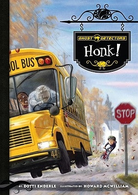 Ghost Detectors Book 8: Honk! by Enderle, Dotti
