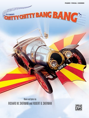 Chitty Chitty Bang Bang: Piano/Vocal/Chords by Sherman, Richard M.