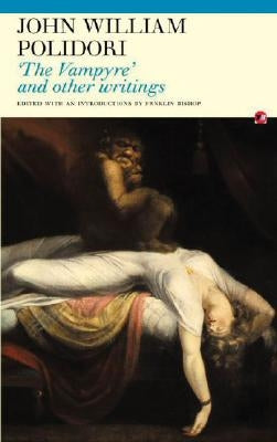 The Vampyre: And Other Writings by Polidori, John William