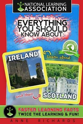 Everything You Should Know About Ireland and Scotland by Richards, Anne