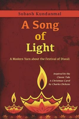 A Song of Light: A Modern Yarn about the Festival of Diwali by Kundanmal, Subash