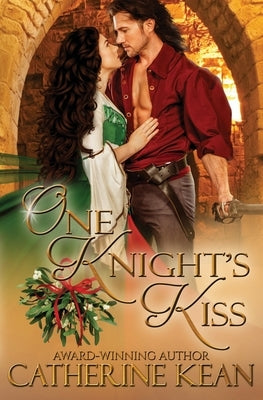 One Knight's Kiss: A Medieval Romance Novella by Kean, Catherine