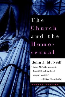 The Church and the Homosexual: Fourth Edition by McNeill, John J.