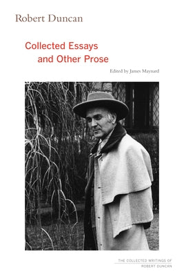 Robert Duncan: Collected Essays and Other Prosevolume 4 by Duncan, Robert