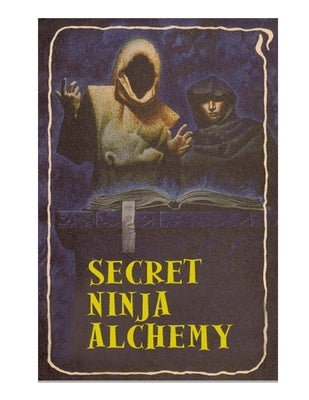Secret Ninja Alchemy by Kim, Ashida