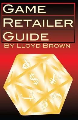 Game Retailer Guide by Brown, Lloyd