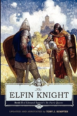 The Elfin Knight: Book 2 of Edmund Spenser's 'The Faerie Queene' by Spenser, Edmund