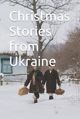 Christmas Stories from Ukraine by Alatyreva, Natalya