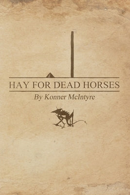 Hay For Dead Horses by Fisk, Joseph