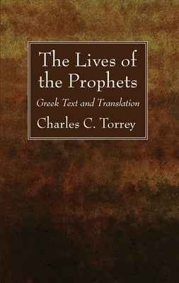 The Lives of the Prophets by Torrey, Charles C.