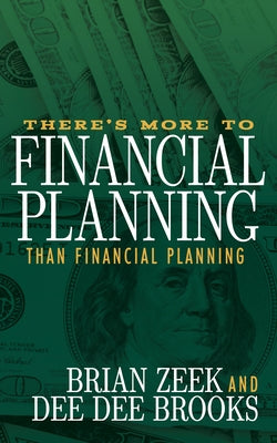There's More to Financial Planning Than Financial Planning by Zeek, Brian